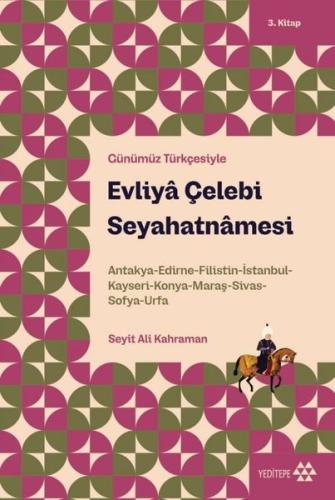 Evliya Çelebi Seyahatnamesi - Günümüz Türkçesiyle 3. Kitap