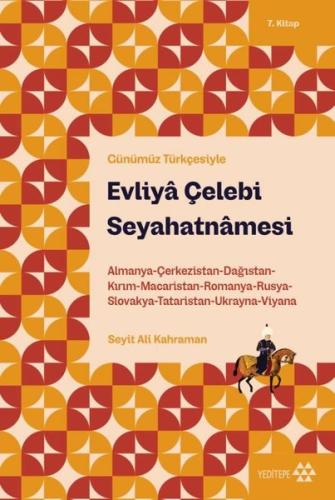 Evliya Çelebi Seyahatnamesi - Günümüz Türkçesiyle 7. Kitap | Kitap Amb