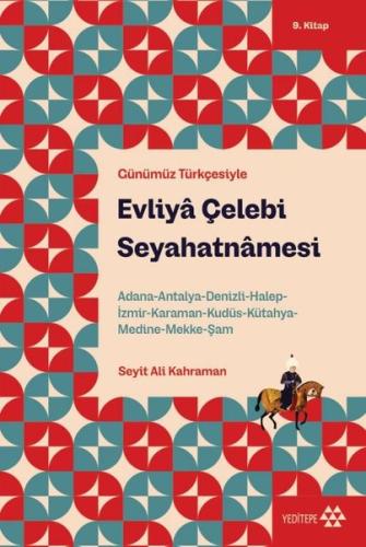 Evliya Çelebi Seyahatnamesi - Günümüz Türkçesiyle 9. Kitap