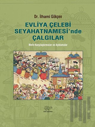 Evliya Çelebi Seyahatnamesi'nde Çalgılar (Ciltli)