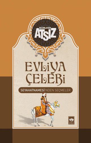Evliya Çelebi Seyahatnamesi'nden Seçmeler | Kitap Ambarı