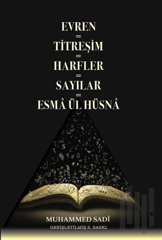 Evren = Titreşim = Harfler = Sayılar = Esma Ül Hüsna