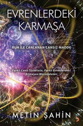 Evrenlerdeki Karmaşa - Ruh İle Canlanan Cansız Madde