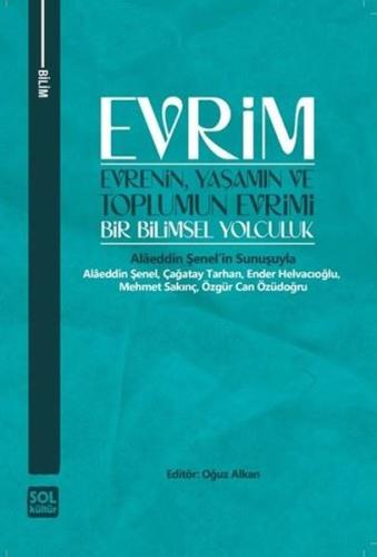 Evrim: Evrenin Yaşamın ve Toplumun Evrimi - Bir Bilimsel Yolculuk