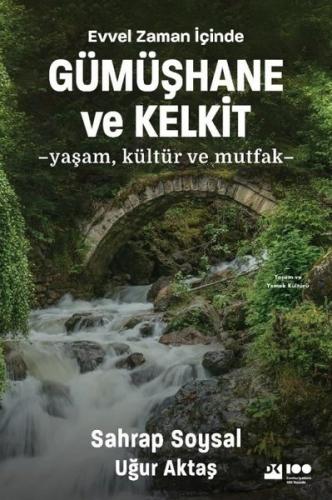 Evvel Zaman İçinde Gümüşhane ve Kelkit - Yaşam Kültür ve Mutfak