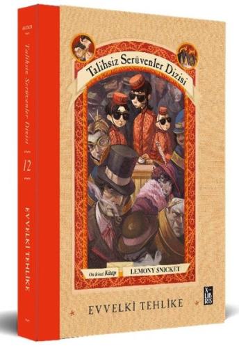 Evvelki Tehlike - Talihsiz Serüvenler Dizisi 12. Kitap (Ciltli)
