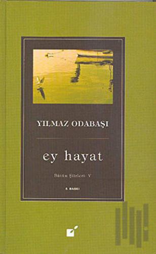 Ey Hayat - Bütün Şiirleri 5 (Ciltli)