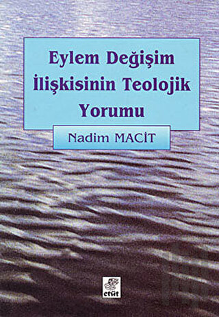 Eylem Değişim İlişkisinin Teolojik Yorumu