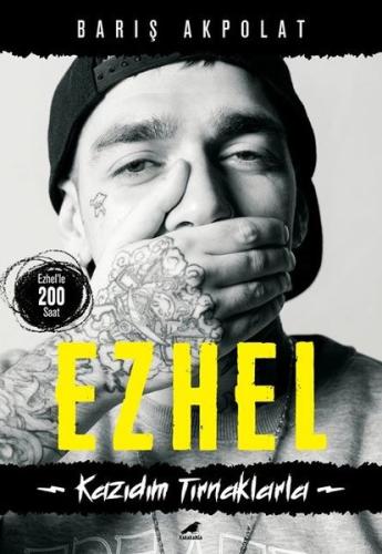 Ezhel-Kazıdım Tırnaklarla | Kitap Ambarı