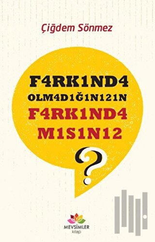 F4rk1nd4 Olm4d1ğ1n1z1n F4rk1nd4 M1s1n12?