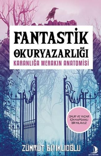Fantastik Okuryazarlığı - Karanlığa Merakın Anatomisi