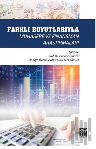 Farklı Boyutlarıyla Muhasebe ve Finansman Araştırmaları