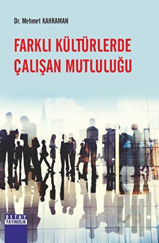 Farklı Kültürlerde Çalışan Mutluluğu | Kitap Ambarı