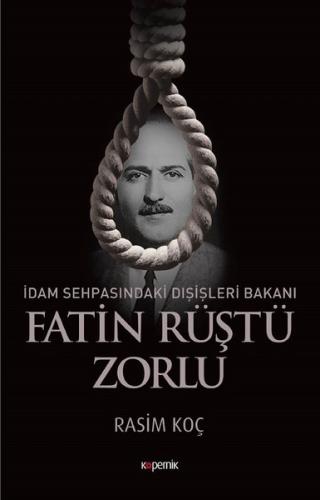 Fatin Rüştü Zorlu-İdam Sehpasındaki