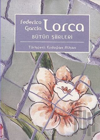 Federico Garcia Lorca Bütün Şiirleri