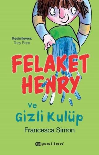 Felaket Henry ve Gizli Kulüp | Kitap Ambarı