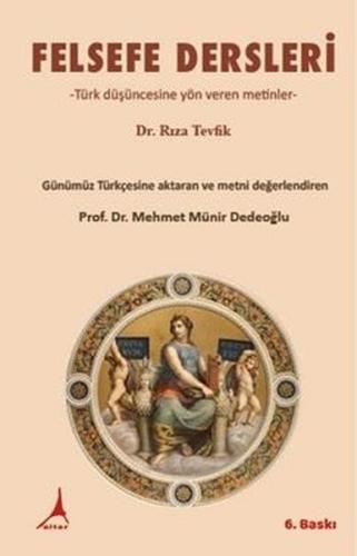 Felsefe Dersleri - Türk Düşüncesine Yön Veren Metinler