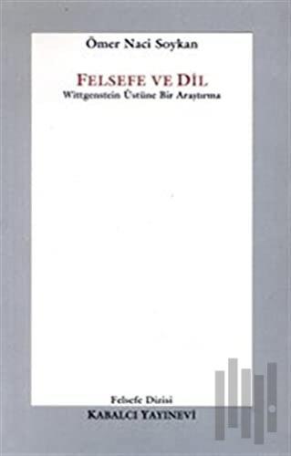 Felsefe ve Dil Wittgenstein Üstüne Bir Araştırma