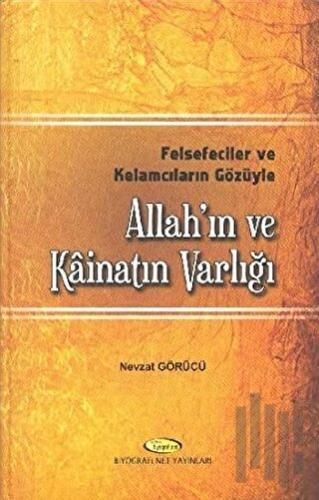 Felsefeciler ve Kelamcıların Gözüyle Allah'ın ve Kainat'ın Varlığı