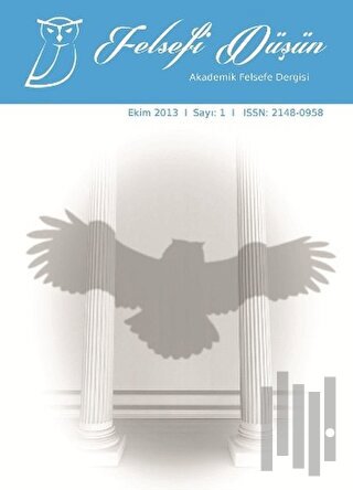 Felsefi Düşün Akademik Felsefe Dergisi Sayı: 1 - Ekim 2013