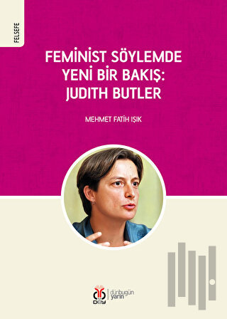 Feminist Söylemde Yeni Bir Bakış: Judith Butler