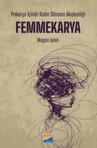 Femmekarya: Prekarya İçinde Kadın Olmanın Akışkanlığı | Kitap Ambarı