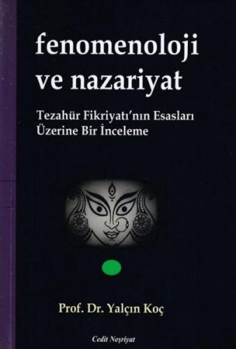 Fenomenoloji ve Nazariyat - Tezahür Fikriyatı'nın Esasları Üzerine Bir İnceleme