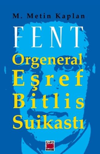 Fent Orgeneral Eşref Bitlis Suikastı | Kitap Ambarı
