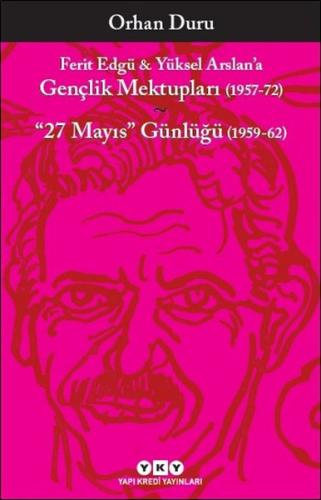 Ferit Edgü - Yüksel Arslan'a Gençlik Mektupları 1957-72