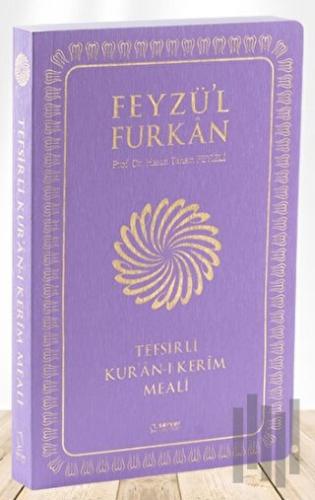 Feyzü'l Furkan Tefsirli Kur'an-ı Kerim Meali (Sempatik Cep Boy - İnce Cilt) Lila