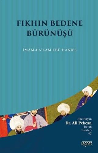 Fıkhın Bedene Bürünüşü: İmam-ı A'zam Ebu Hanife | Kitap Ambarı