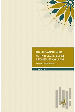 Fıkhın Kaynaklarına ve Fıkıh Mezheplerine Oryantalist Yaklaşım