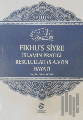 Fıkhu's Siyre İslamın Pratiği Resullah (S.A.V)'ın Hayatı (Ciltli)