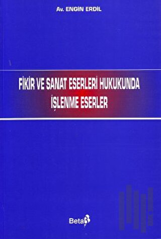Fikir ve Sanat Eserleri Hukukunda İşlenme Eserler