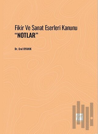 Fikir Ve Sanat Eserleri Kanunu ''Notlar''