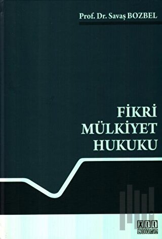 Fikri Mülkiyet Hukuku (Ciltli)