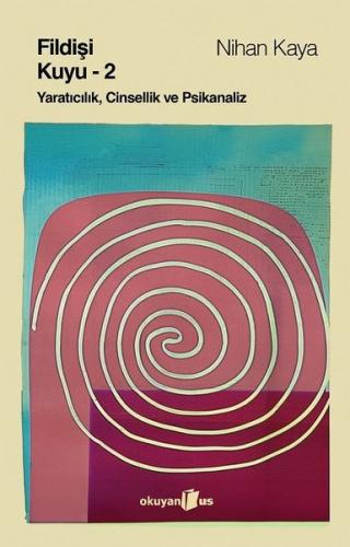 Fildişi Kuyu 2 - Yaratıcılık Cinsellik ve Psikanaliz