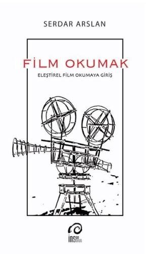 Film Okumak - Eleştirel Film Okumaya Giriş