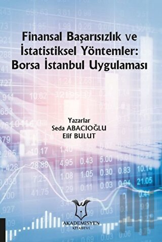 Finansal Başarısızlık ve İstatistiksel Yöntemler: Borsa İstanbul Uygulaması