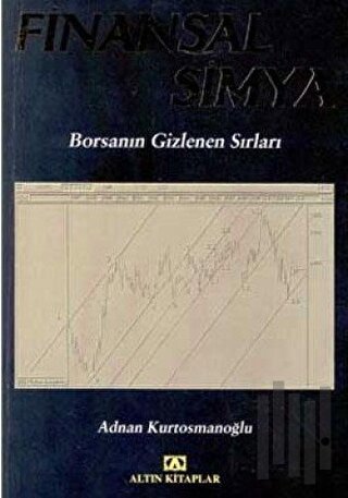 Finansal Simya Borsanın Gizlenen Sırları