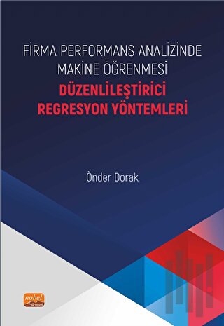 Firma Performans Analizinde Makine Öğrenmesi - Düzenlileştirici Regresyon Yöntemleri