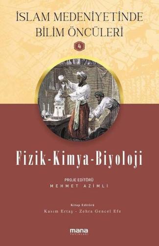 Fizik - Kimya - Biyoloji - İslam Medeniyetinde Bilim Öncüleri 4 | Kita