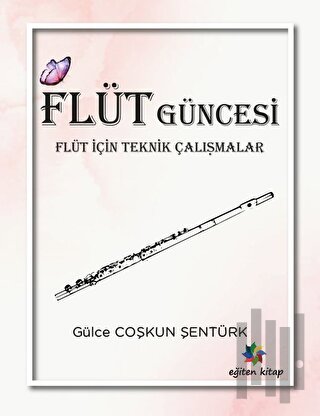 Flüt Güncesi - Flüt İçin Teknik Çalışmalar