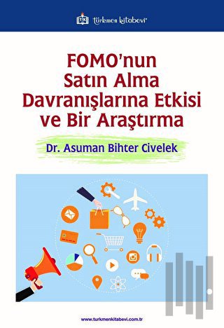 FOMO'nun Satın Alma Davranışlarına Etkisi ve Bir Araştırma