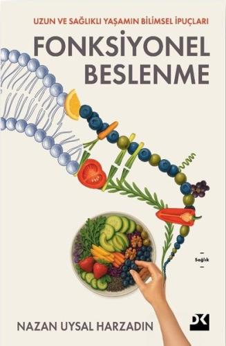 Fonksiyonel Beslenme - Uzun ve Sağlıklı Yaşamın Bilimsel İpuçları
