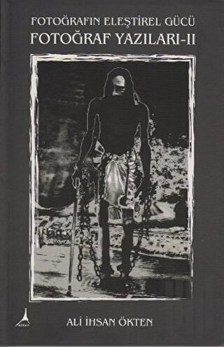 Fotoğrafın Eleştirel Gücü Fotoğraf Yazıları -2