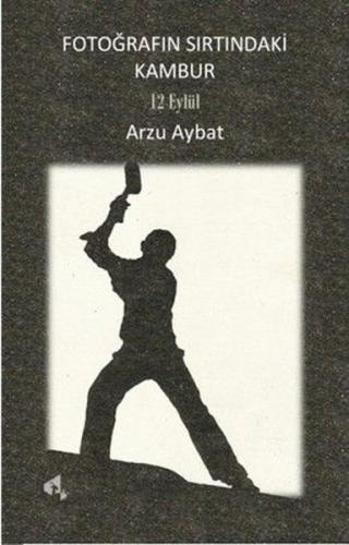 Fotoğrafın Sırtındaki Kambur 12 Eylül