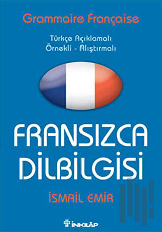 Fransızca Dilbilgisi Türkçe Açıklamalı / Örnekli - Alıştırmalı