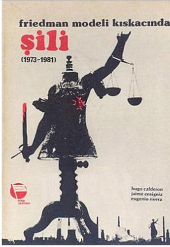 Friedman Modeli Kıskacında Şili(1973-1981)