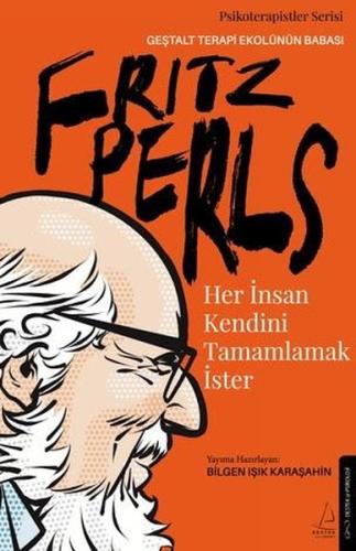Fritz Perls - Her İnsan Kendini Tamamlamak İster